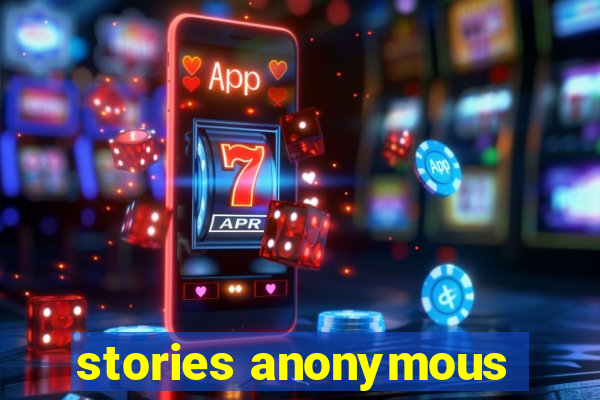 stories anonymous